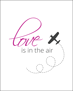 “Love Is in the Air” with airplane DIY printable